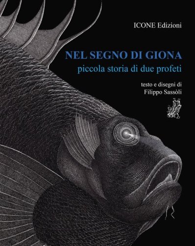 Nel segno di Giona. Piccola storia di due profeti