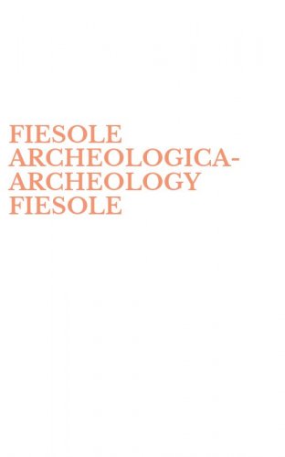 FIESOLE ARCHEOLOGICA-ARCHEOLOGY FIESOLE