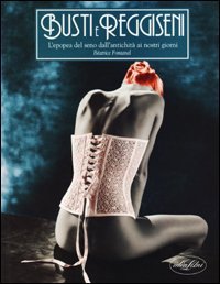 Busti e reggiseni. L'epopea del seno dall'antichit&agrave; ai giorni nostri