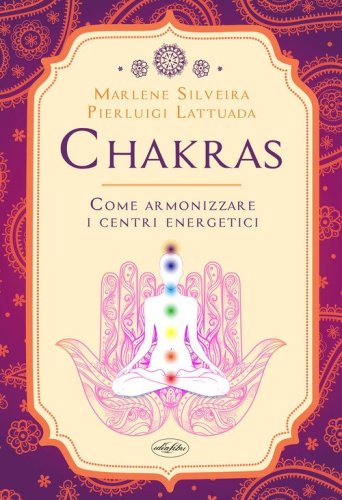Chakras. come armonizzare i centri energetici