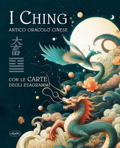 I Ching. Antico oracolo cinese