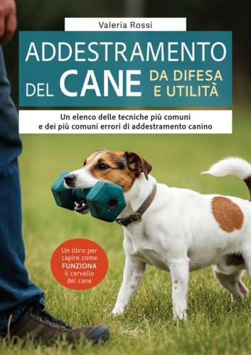L'addestramento del cane da difesa e utilit&agrave;