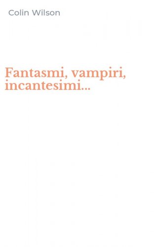 Fantasmi, vampiri, incantesimi...
