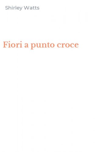 Fiori a punto croce