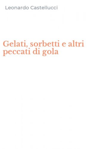 Gelati, sorbetti e altri peccati di gola