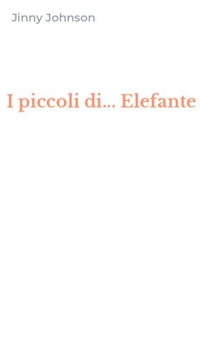 I piccoli di... Elefante