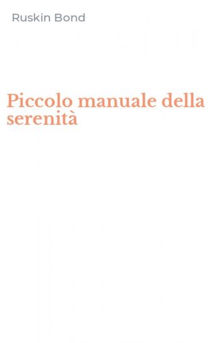 Piccolo manuale della serenit&agrave;