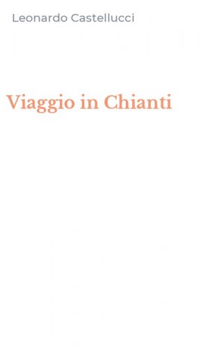 Viaggio in Chianti