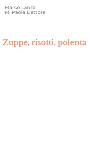 Zuppe, risotti, polenta