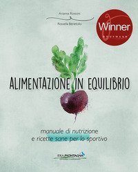 Alimentazione in equilibrio. Come alimentarsi in maniera equilibrata praticando un'attivit&agrave;