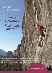Arte e alpinismo. Arrampicare in Valle del Sarca dal 5&deg; al 7&deg; grado. Ediz. italiana e tedesca