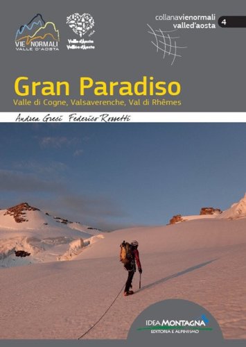 Gran Paradiso. Valle di Cogne, Valsavarenche, Val di Rh&ecirc;mes