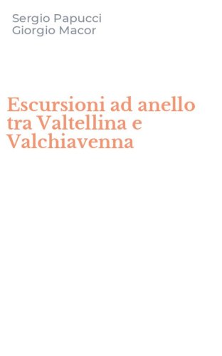 Escursioni ad anello tra Valtellina e Valchiavenna