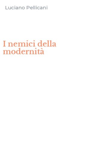 I nemici della modernit&agrave;