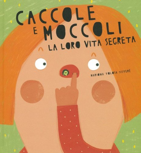 Caccole e moccoli. La loro vita segreta