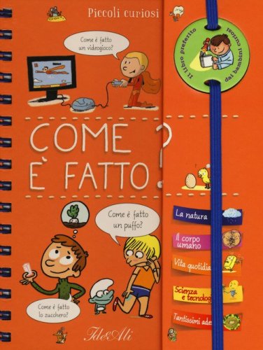 Come &egrave; fatto? Piccoli curiosi. Con adesivi