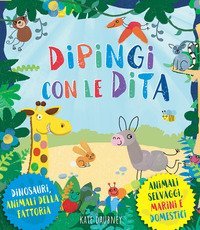 Dipingi con le dita. Dinosauri, animali della fattoria. Animali selvaggi, marini e domestici