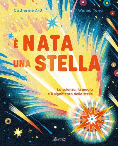 &Egrave; nata una stella. La scienza, la magia e il significato delle stelle