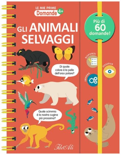 Gli animali selvaggi. Le mie prime domande