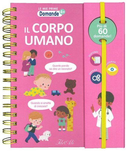 Il corpo umano. Le mie prime domande