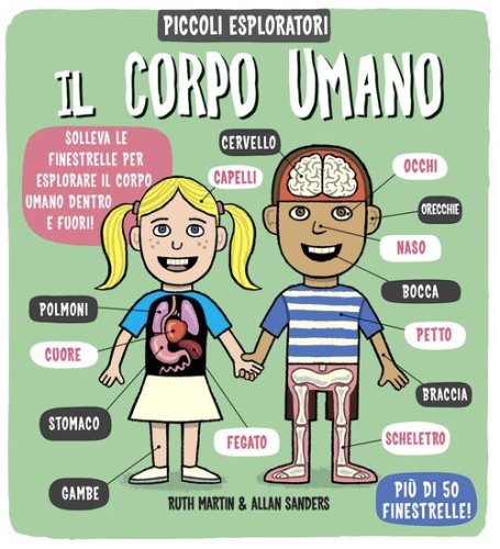 Il corpo umano. Piccoli espoloratori