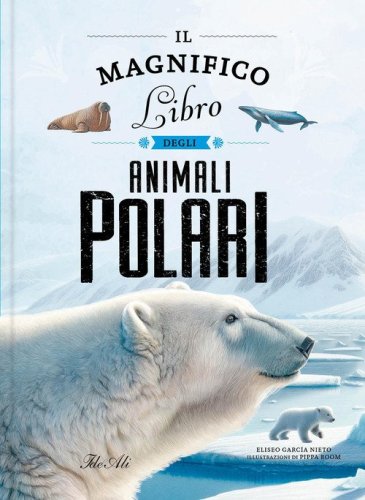 Il magnifico libro degli animali polari