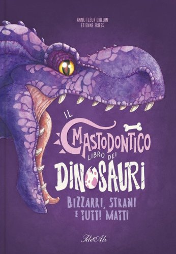 Il mastodontico libro dei dinosauri