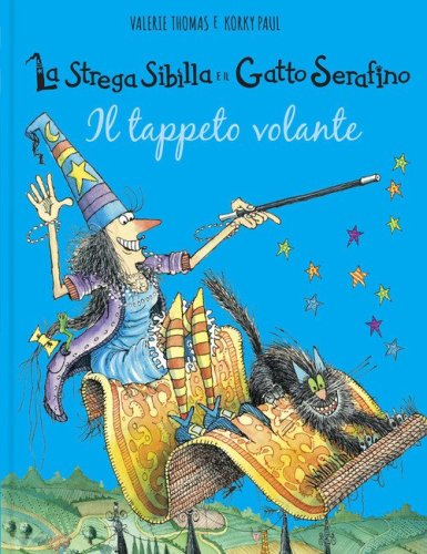 Il tappeto volante. La strega Sibilla e il gatto Serafino