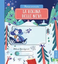 La regina delle nevi. Storie animate