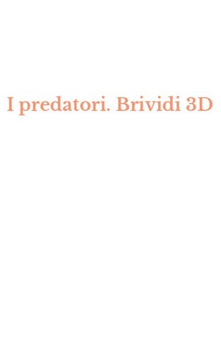 I predatori. Brividi 3D