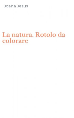 La natura. Rotolo da colorare
