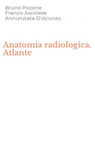 Anatomia radiologica. Atlante