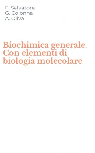 Biochimica generale. Con elementi di biologia molecolare