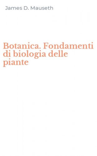 Botanica. Fondamenti di biologia delle piante