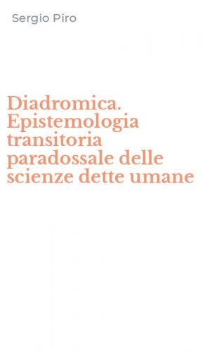 Diadromica. Epistemologia transitoria paradossale delle scienze dette umane