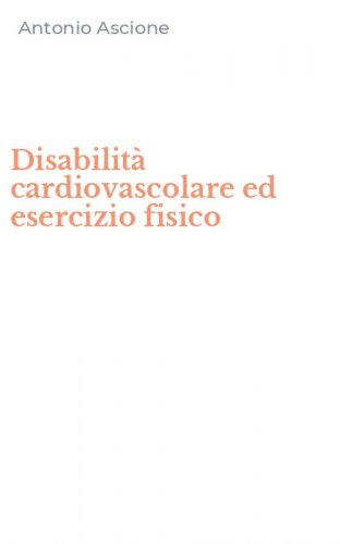 Disabilit&agrave; cardiovascolare ed esercizio fisico