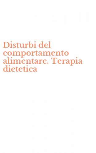 Disturbi del comportamento alimentare. Terapia dietetica