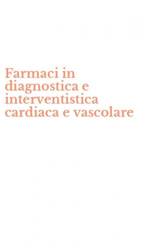 Farmaci in diagnostica e interventistica cardiaca e vascolare