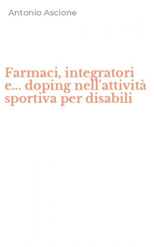 Farmaci, integratori e... doping nell'attivit&agrave; sportiva per disabili