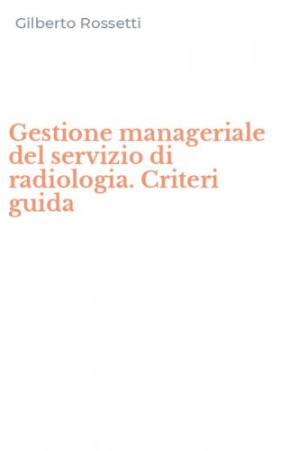 Gestione manageriale del servizio di radiologia. Criteri guida