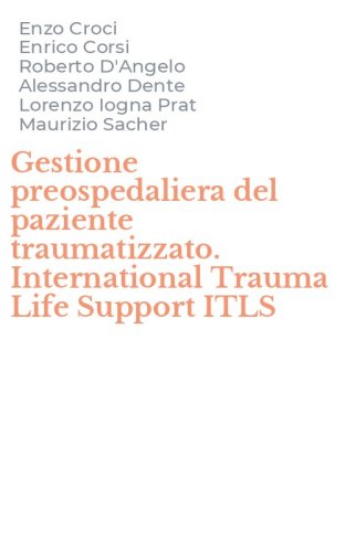 Gestione preospedaliera del paziente traumatizzato. International Trauma Life Support ITLS
