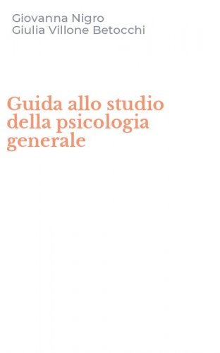 Guida allo studio della psicologia generale