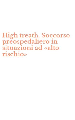 High treath. Soccorso preospedaliero in situazioni ad &laquo;alto rischio&raquo;