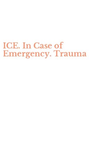 ICE. In Case of Emergency. Trauma