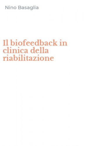 Il biofeedback in clinica della riabilitazione