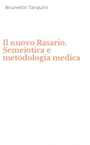 Il nuovo Rasario. Semeiotica e metodologia medica