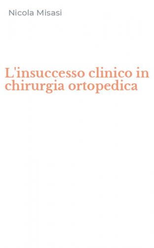 L'insuccesso clinico in chirurgia ortopedica
