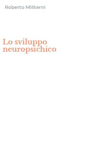 Lo sviluppo neuropsichico