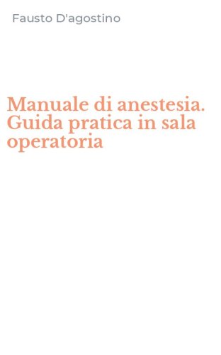 Manuale di anestesia. Guida pratica in sala operatoria