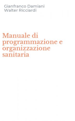 Manuale di programmazione e organizzazione sanitaria